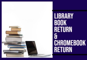  Library Book and Chromebook Returns