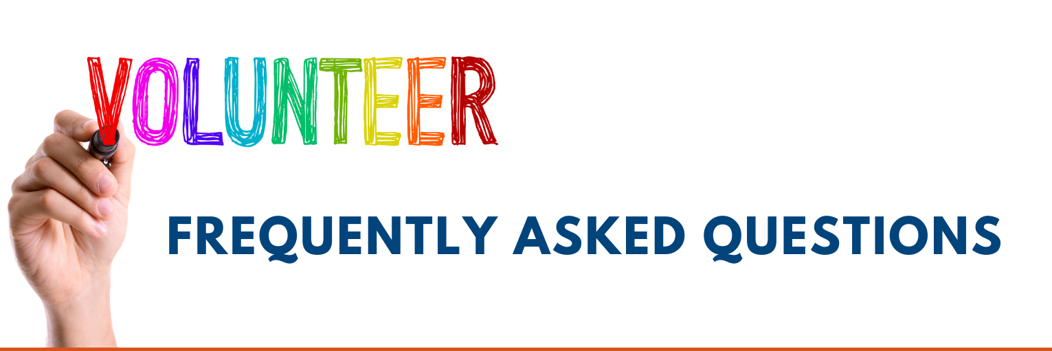 Volunteer Frequently Asked Questions