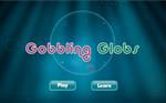 gobbling globs 