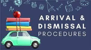  Arrival and dismissal procedures.